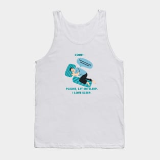 Developer Memes Gift For Software Developer QA Engineer Please Let Me Sleep I Love Sleep Tank Top